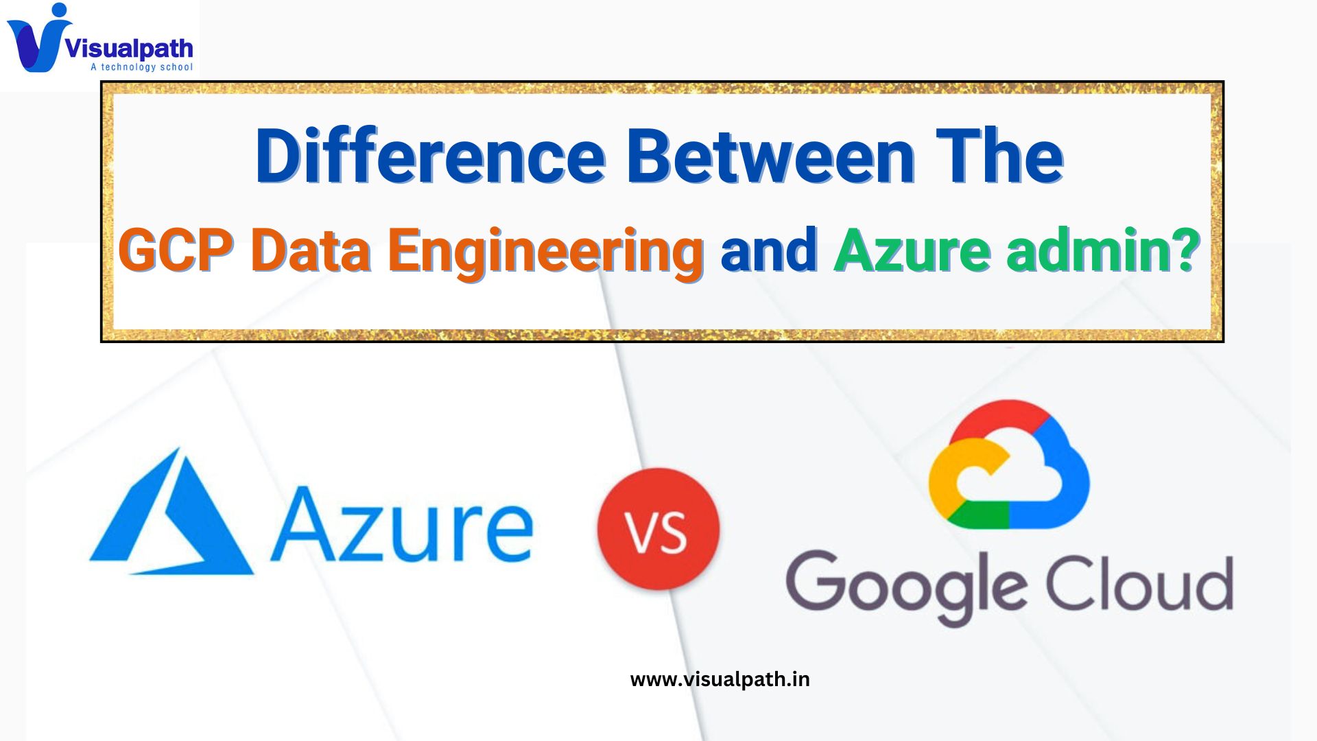 Difference between The GCP Data Engineering and Azure admin?