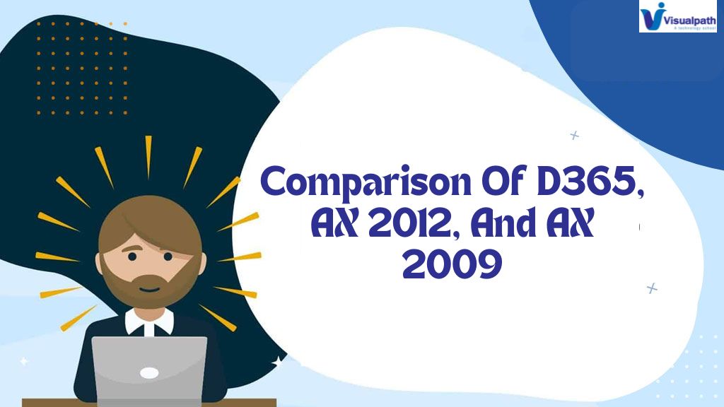 Comparison Of D365, AX 2012, And AX 2009
