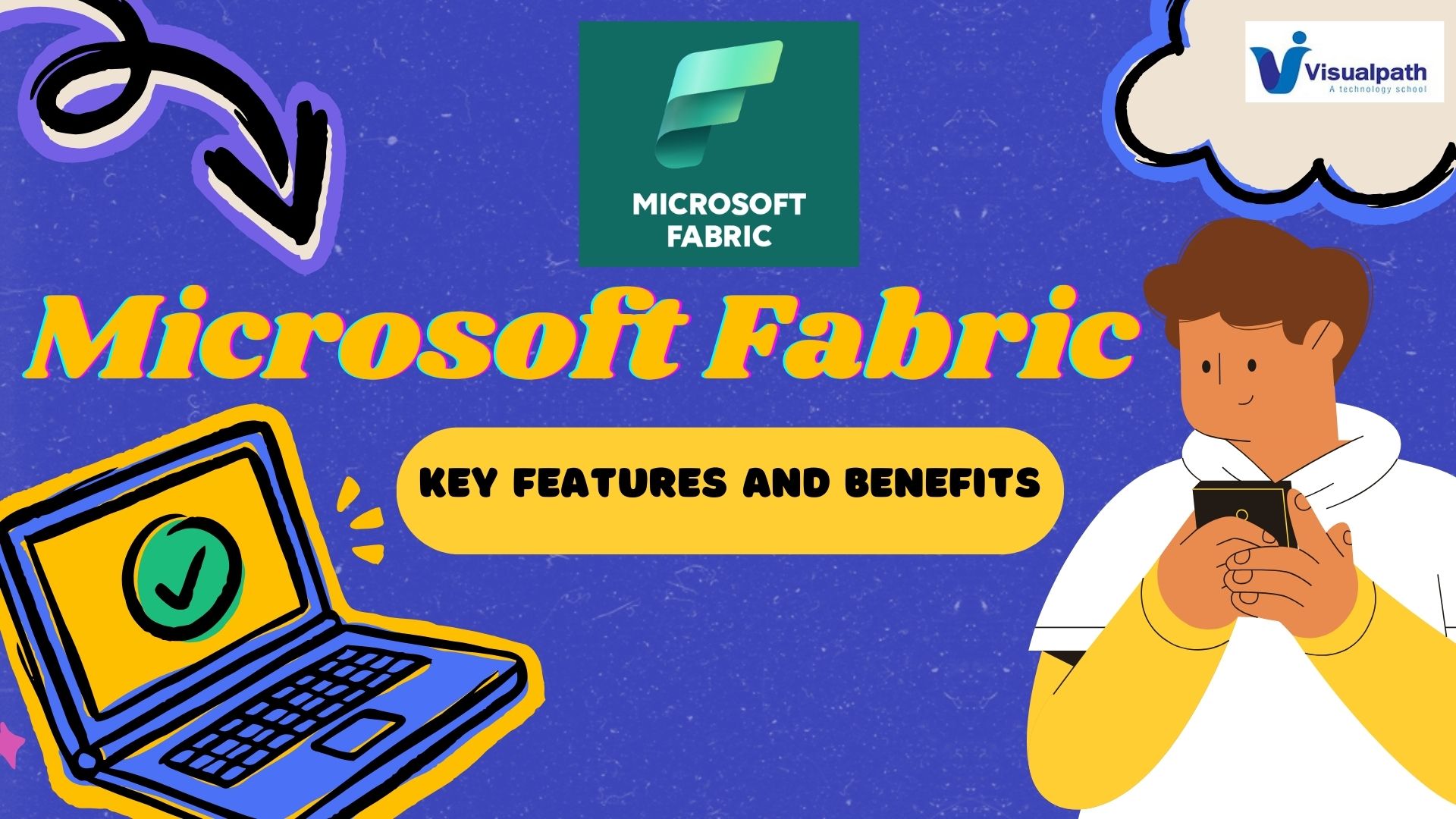 Key Features and Benefits of Microsoft Fabric