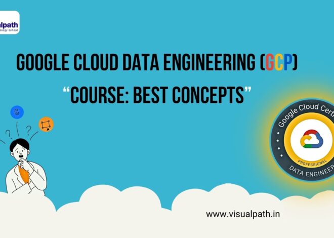 Google Cloud Data Engineering (GCP) Course: Best Concepts