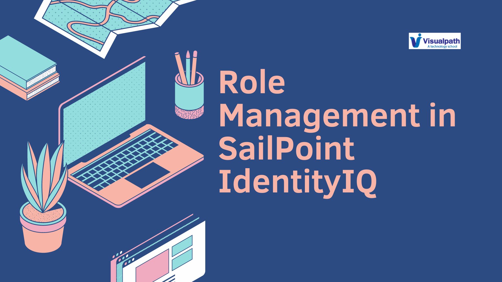 Advantages of Role Management in SailPoint IdentityIQ