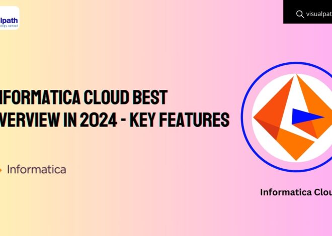Informatica Cloud Best Overview In 2024 – Key Features