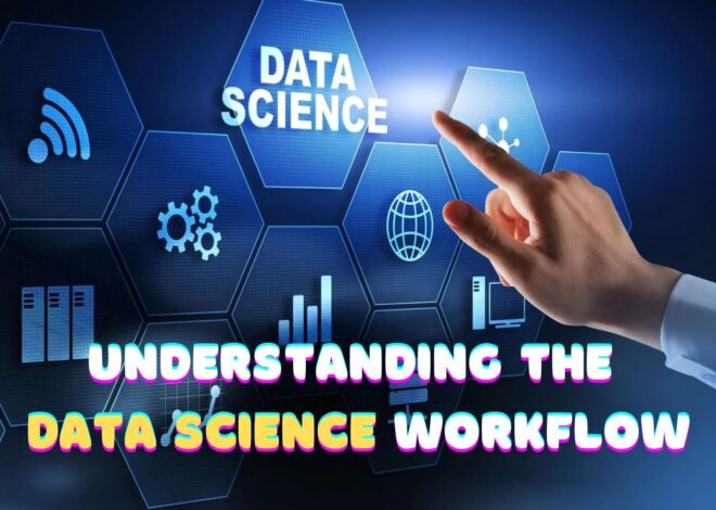 Understanding the Data Science Workflow