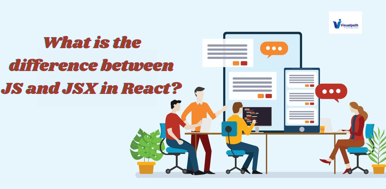 What is the difference between JS and JSX in React?