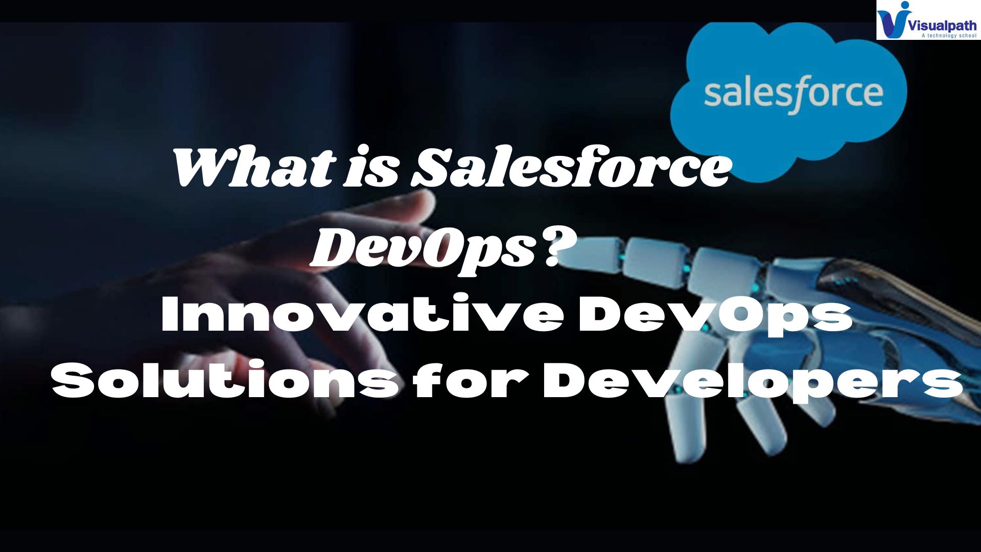 What is Salesforce DevOps? Innovative DevOps Solutions for Developers