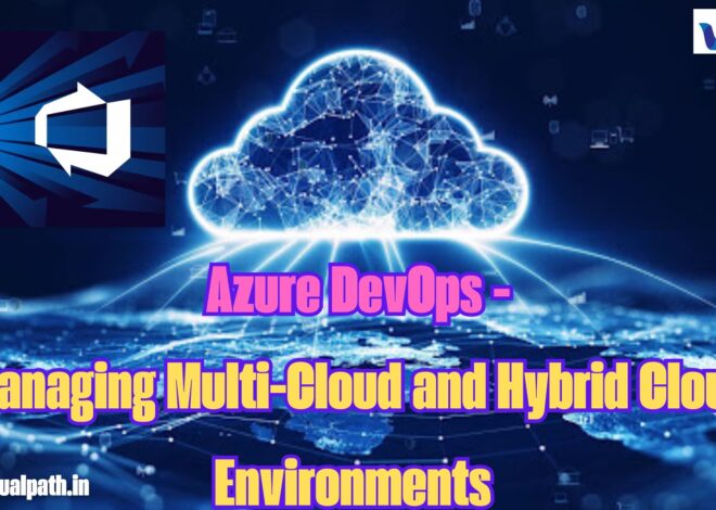 Azure DevOps -Managing Multi-Cloud and Hybrid Cloud Environments