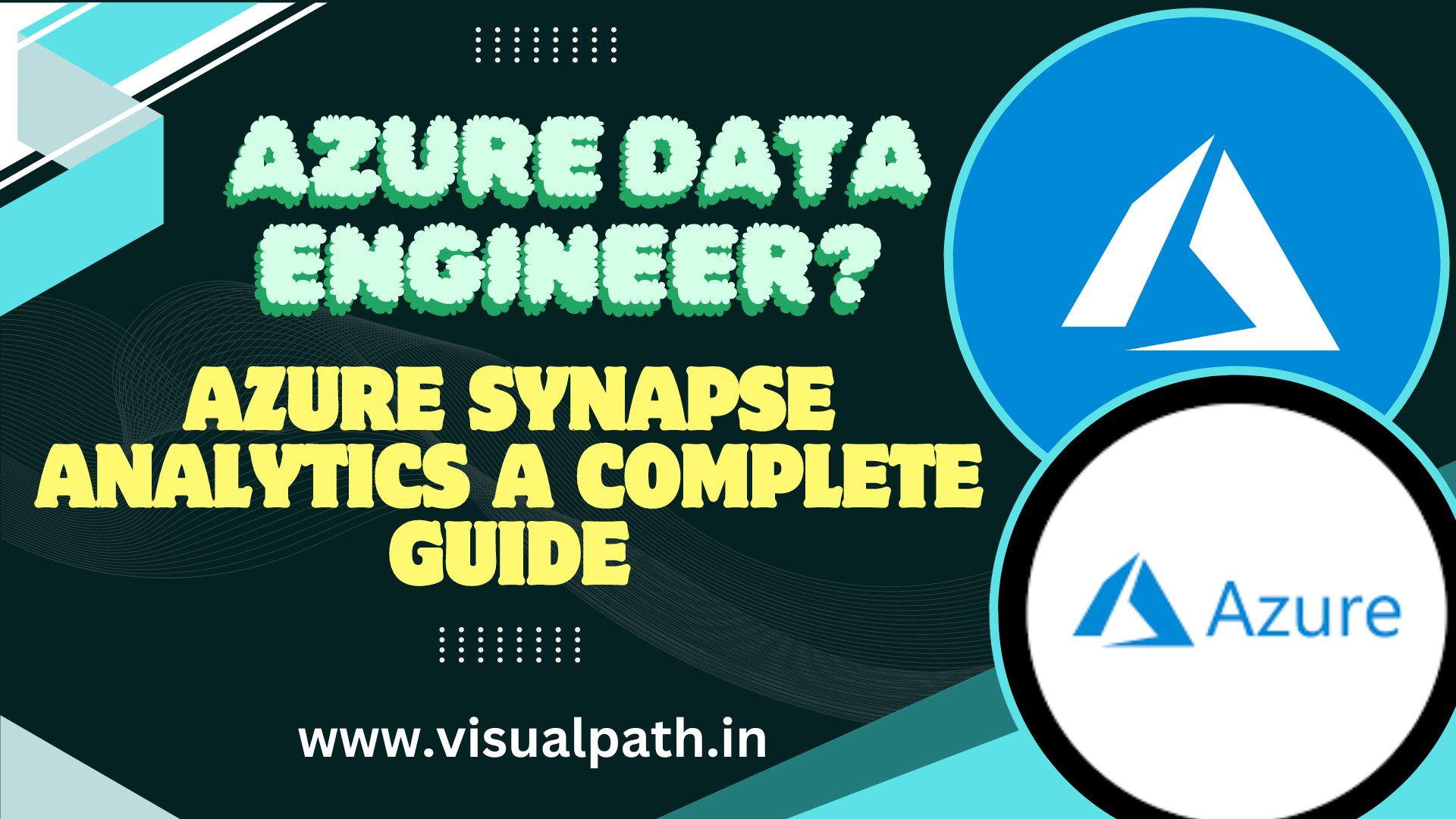 Azure Data Engineer? Azure Synapse Analytics a Complete Guide