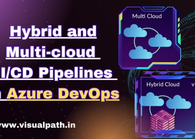 Hybrid and Multi-cloud CI/CD Pipelines in Azure DevOps