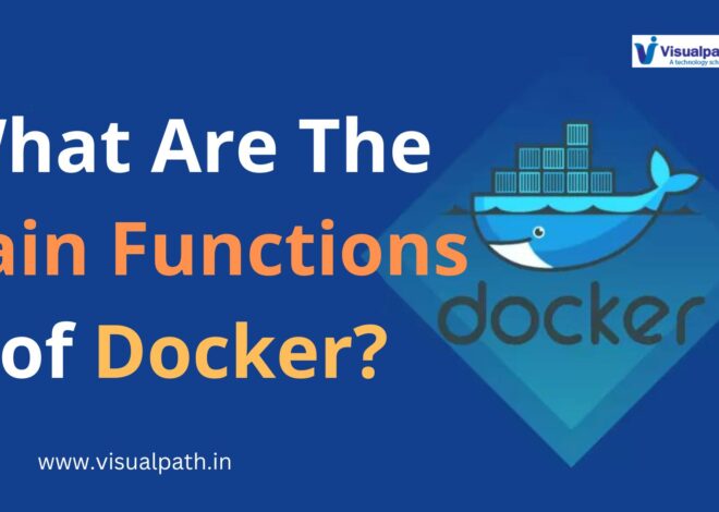 What Are The Main Functions of Docker?