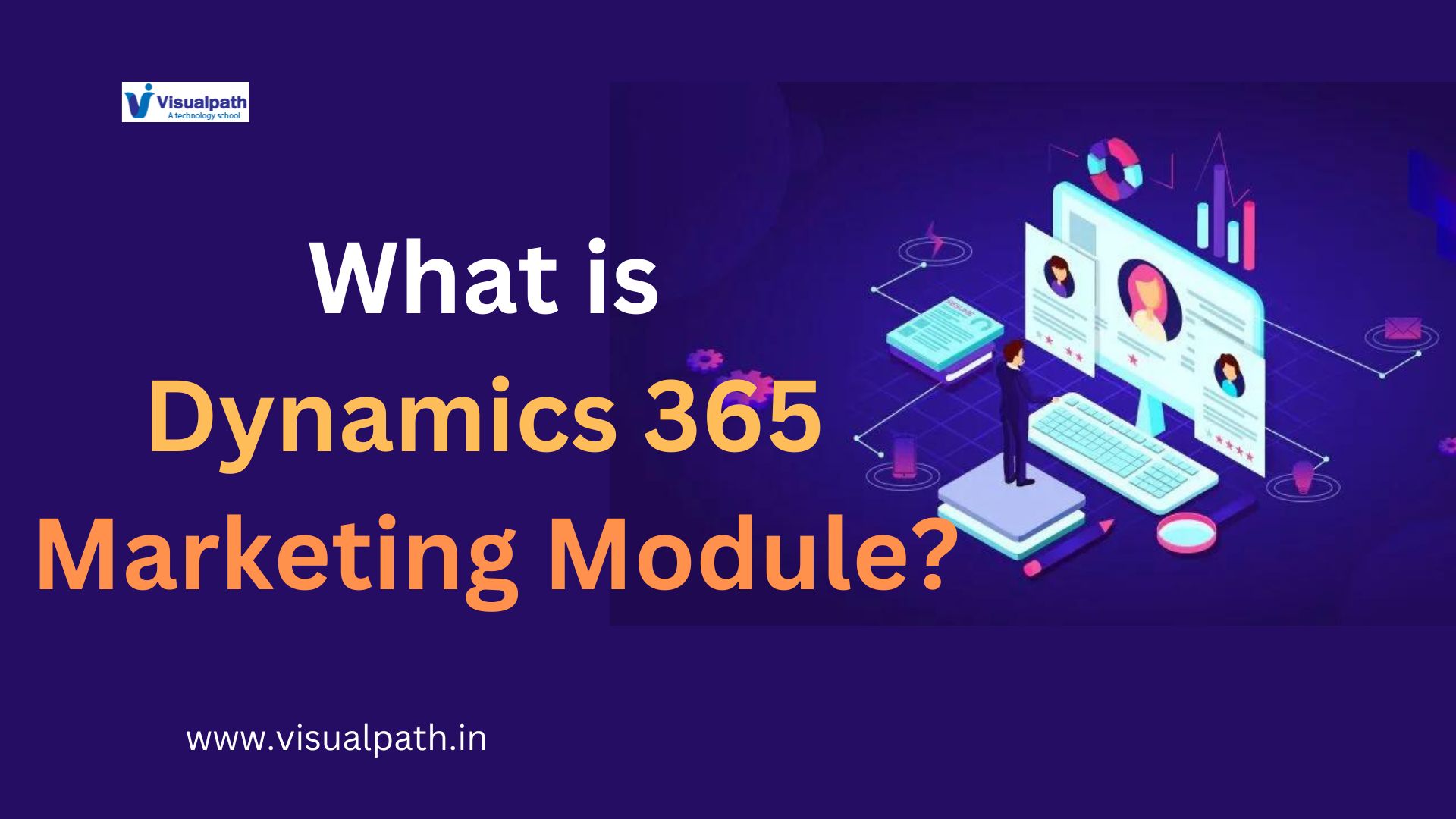 What is Dynamics 365 Marketing Module?