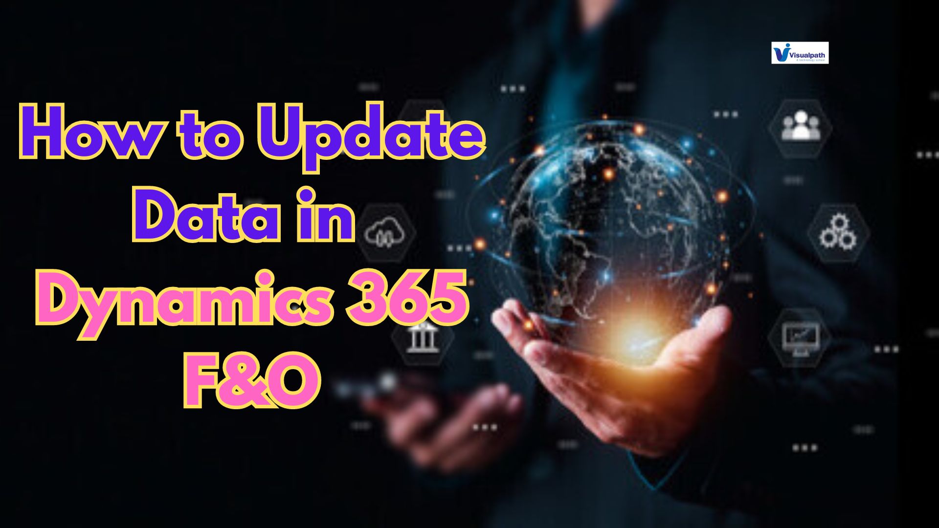 How to Update Data in Dynamics 365 F&O