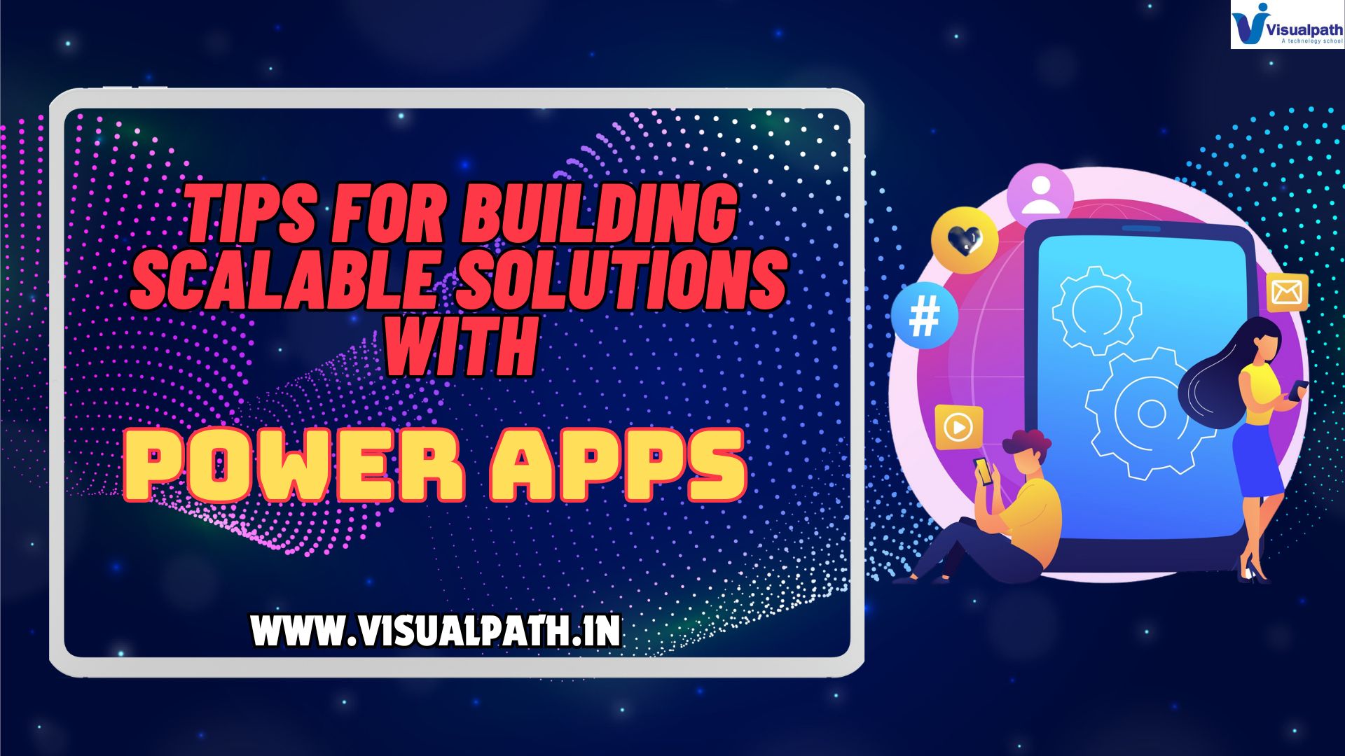 Tips for Building Scalable Solutions with Power Apps