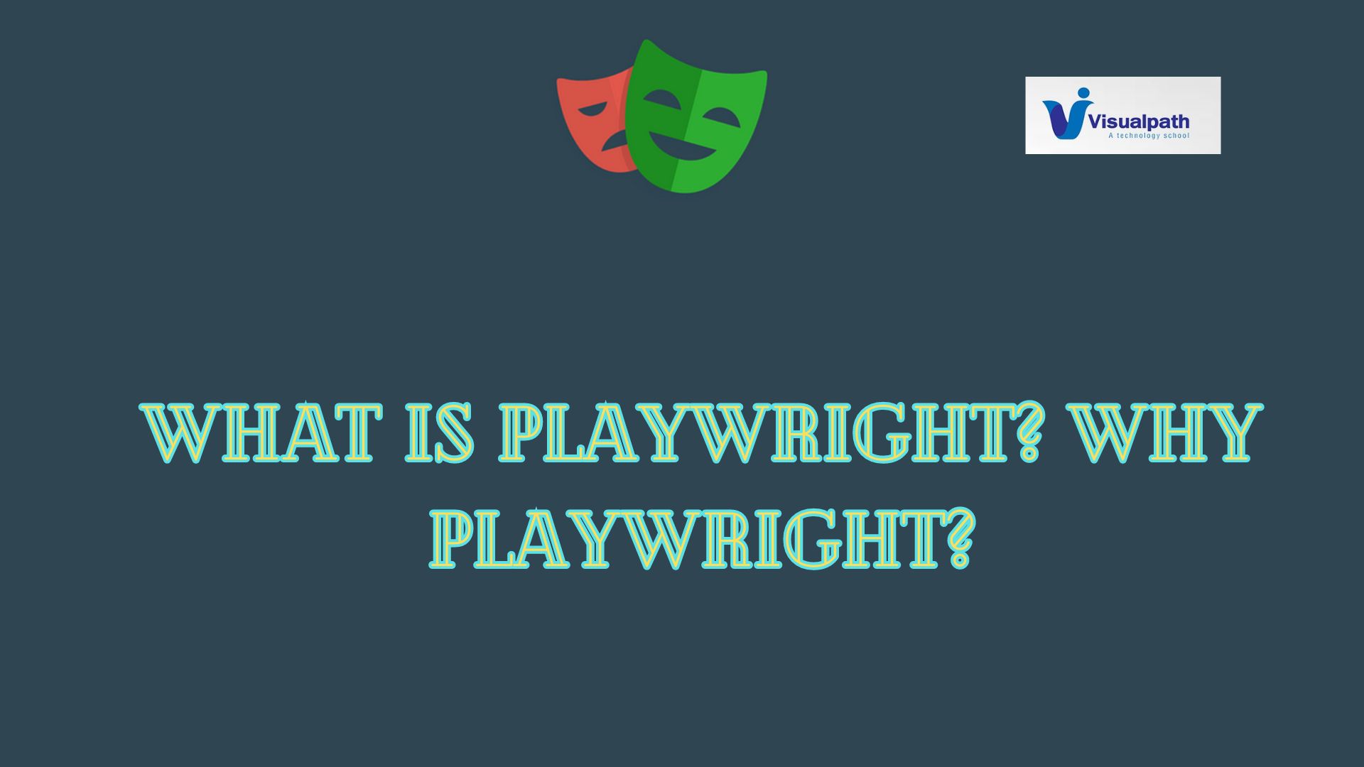 What Is Playwright? Why Playwright?