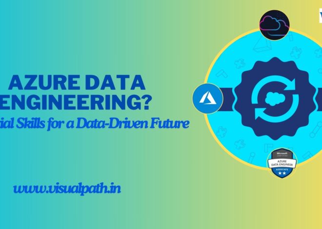 Azure Data Engineering? Essential Skills for a Data-Driven Future