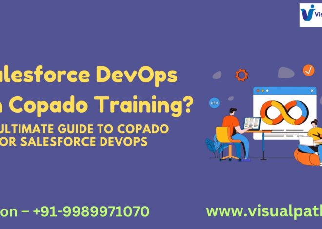 Salesforce DevOps with Copado Training? The Ultimate Guide to Copado for Salesforce DevOps