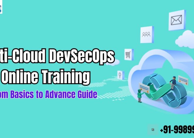 From Basics to Advance: Multi-Cloud DevSecOps Online Training Guide