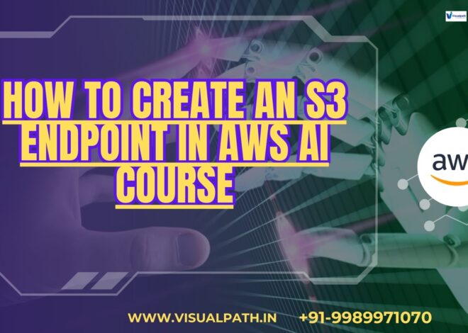How To Create An S3 Endpoint In AWS AI Course