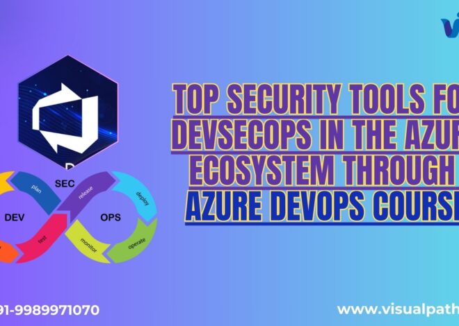 Top Security Tools for DevSecOps in the Azure Ecosystem through Azure DevOps Course