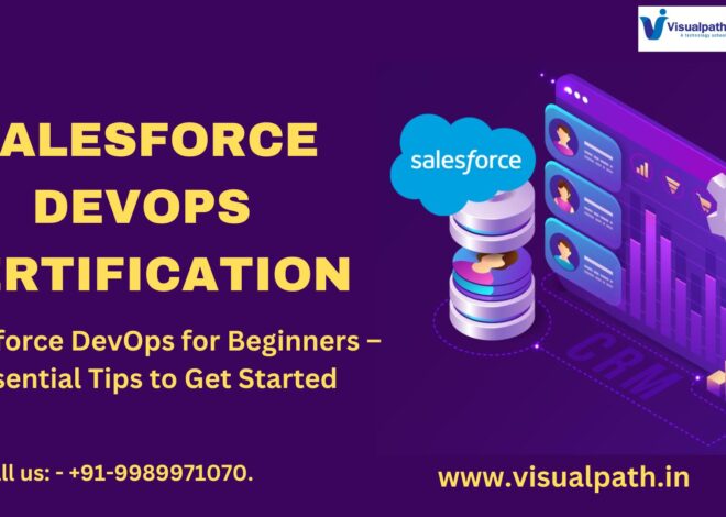 Salesforce DevOps Certification? Salesforce DevOps for Beginners – Essential Tips to Get Started