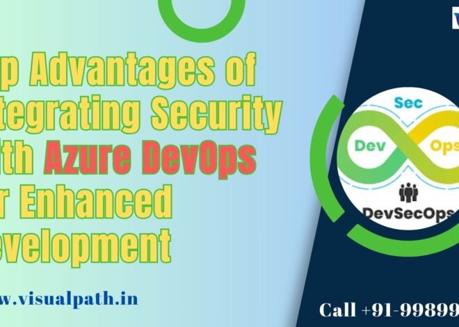 Azure DevSecOps Training-Top Advantages of Integrating Security with Azure DevOps for Enhanced Development