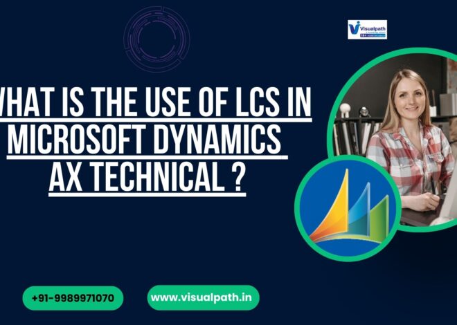 What is the Use of LCS in MicroSoft Dynamics Ax Technical Training?