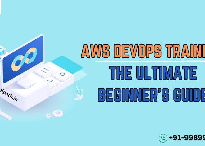 AWS DevOps Training: The Ultimate Beginner’s Guide