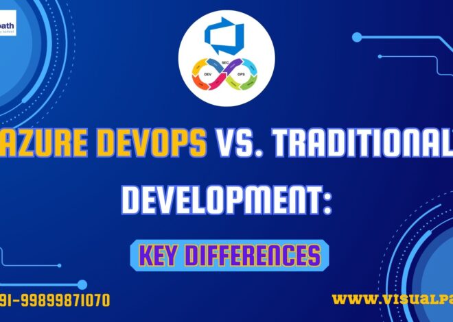 Azure DevOps vs. Traditional Development: Key Differences