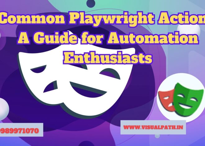 Common Playwright Actions: A Guide for Automation Enthusiasts