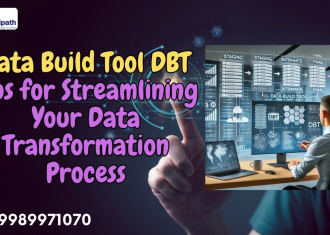 Data Build Tool Training: Tips for Streamlining Your Data Transformation Process