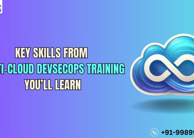 Key Skills from Multi-Cloud DevSecOps Training You’ll Learn    