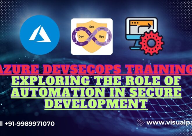 Azure DevSecOps Training: Exploring the Role of Automation in Secure Development