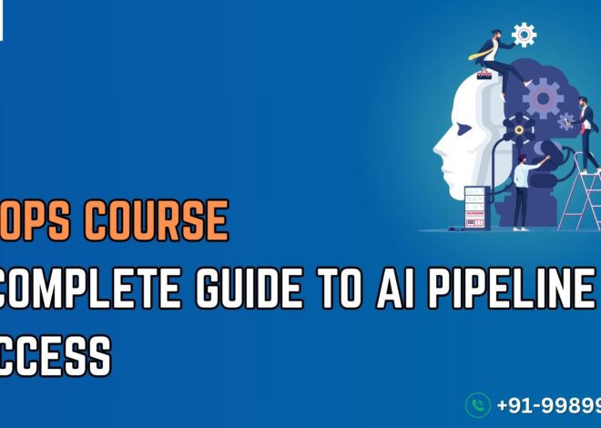 MLOps Course: A Complete Guide to AI Pipeline Success