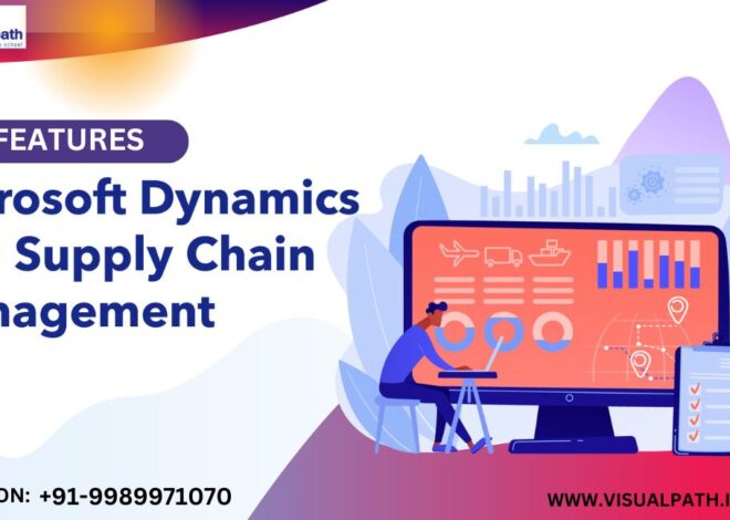 Top Features of Dynamics 365 Supply Chain Management for Modern Businesses