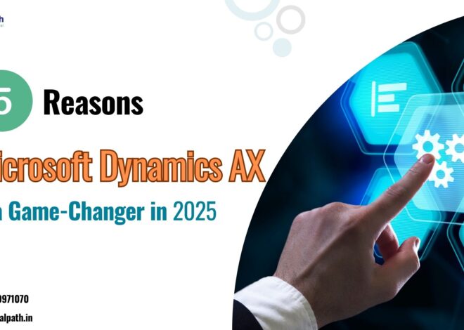 5 Reasons Microsoft Dynamics AX is a Game-Changer in 2025