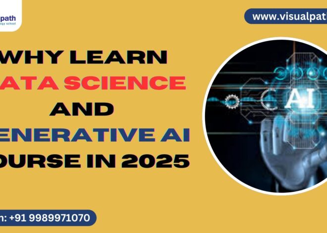 Why Learning Data Science and Generative AI Course in 2025