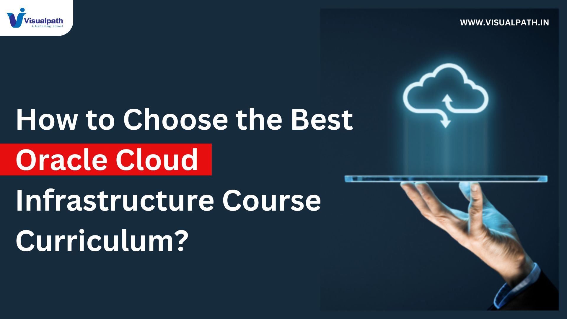 How to Choose the Best Oracle Cloud Infrastructure Course Curriculum?