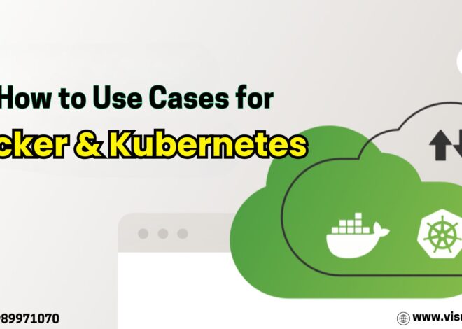 How to Use Cases for Docker and Kubernetes