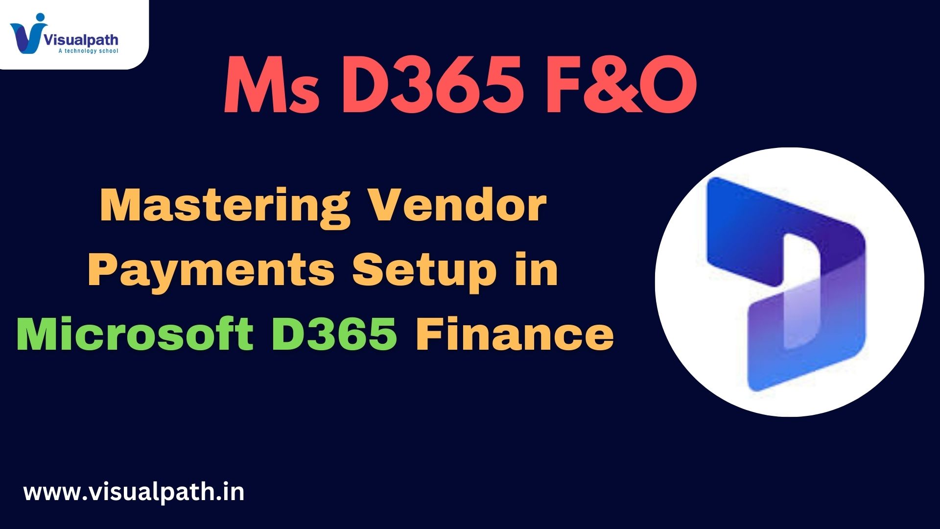 Mastering Vendor Payments Setup in Microsoft D365 Finance