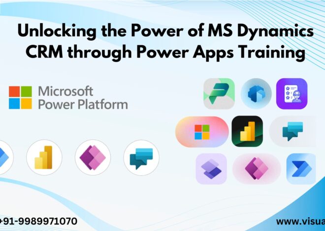 Unlocking the Power of MS Dynamics CRM through Power Apps Training