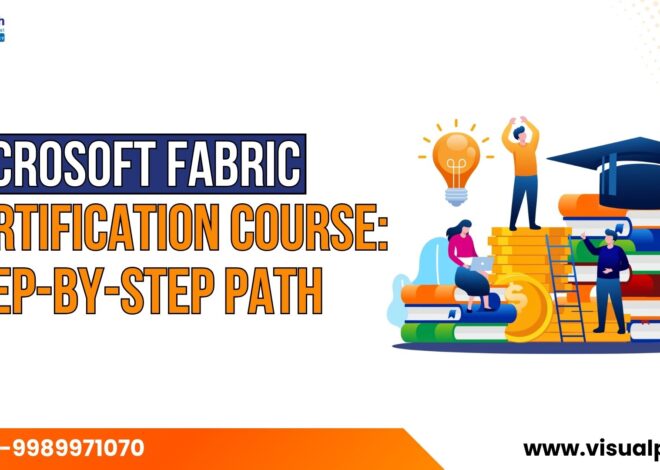 Microsoft Fabric Certification Course: Step-by-Step Path