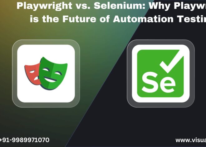 Playwright vs. Selenium: Why Playwright is the Future of Automation Testing