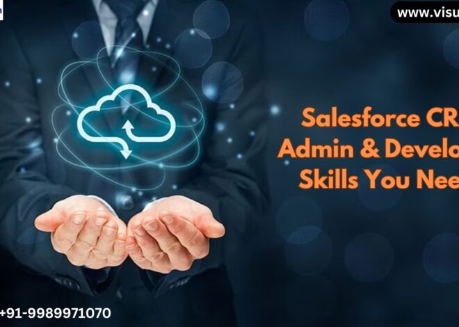 Salesforce CRM Admin & Developer Training: Skills You Need to Stay Ahead