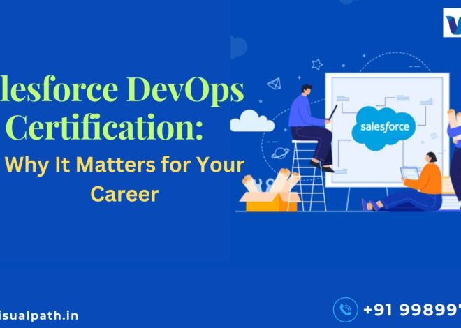 Salesforce DevOps Certification: Why It Matters for Your Career