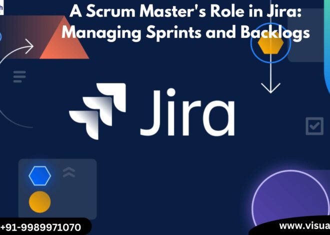 A Scrum Master’s Role in Jira: Managing Sprints and Backlogs