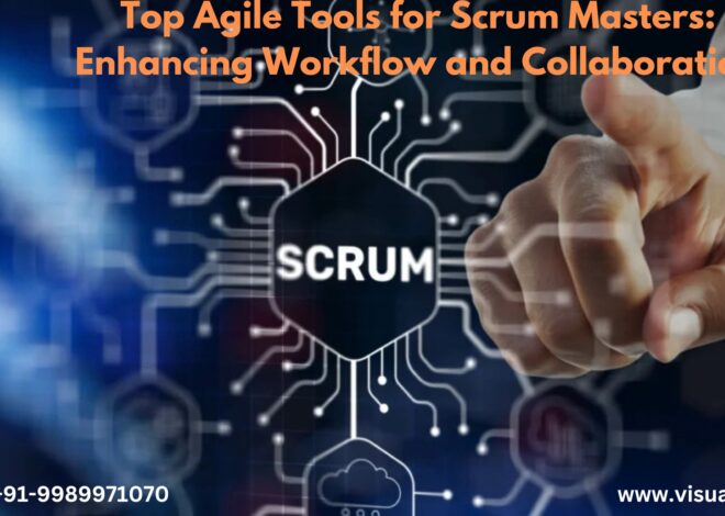 Top Agile Tools for Scrum Masters: Enhancing Workflow and Collaboration