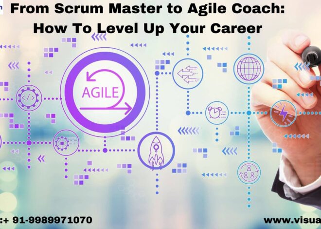 From Scrum Master to Agile Coach: How to Level Up Your Career