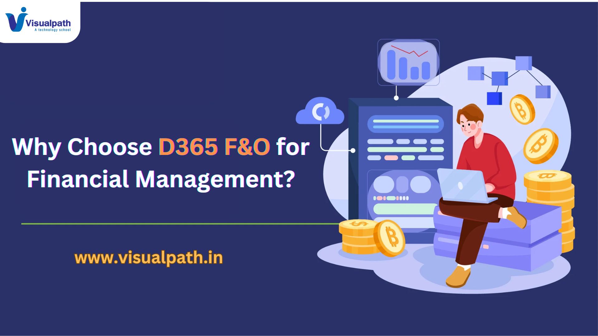 Why Choose D365 F&O for Financial Management?