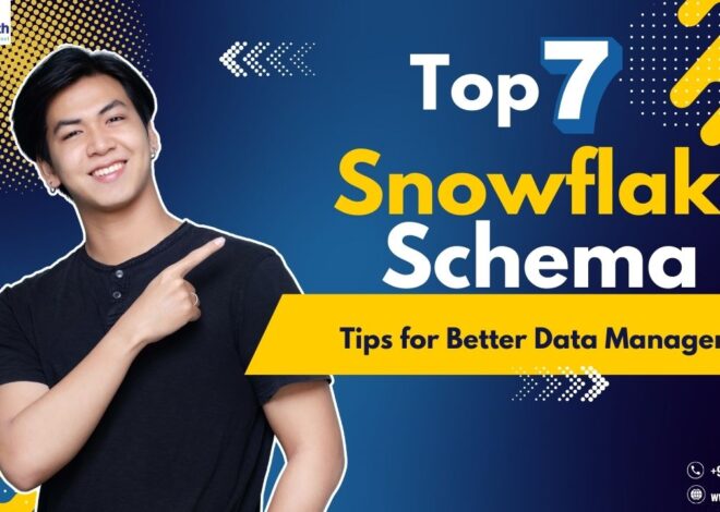 Top 7 Snowflake Schema Tips for Better Data Management