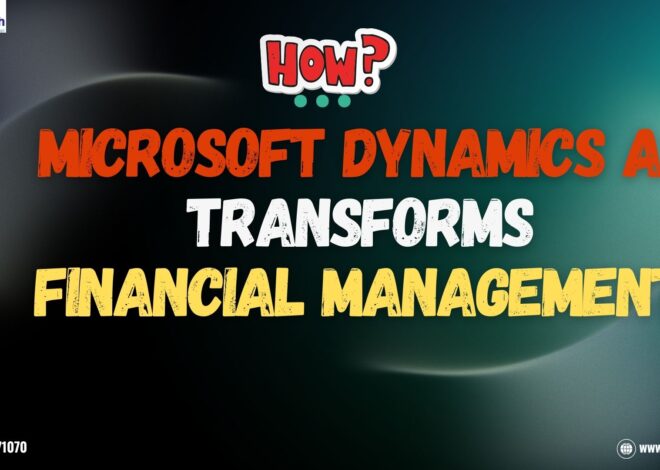 How Microsoft Dynamics AX Transforms Financial Management