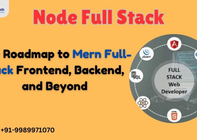 The Roadmap to Mern Full-Stack Development: Frontend, Backend, and Beyond